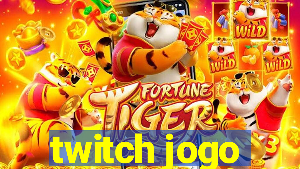 twitch jogo