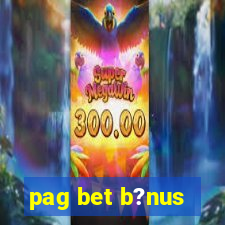 pag bet b?nus