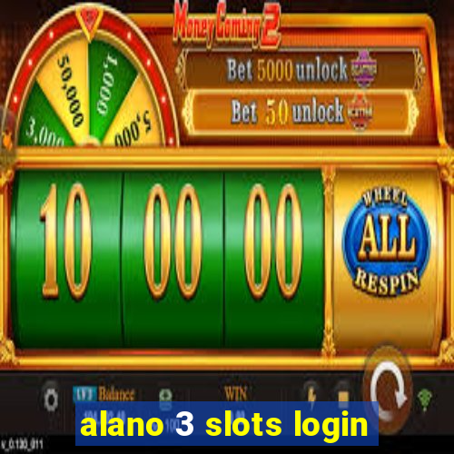 alano 3 slots login