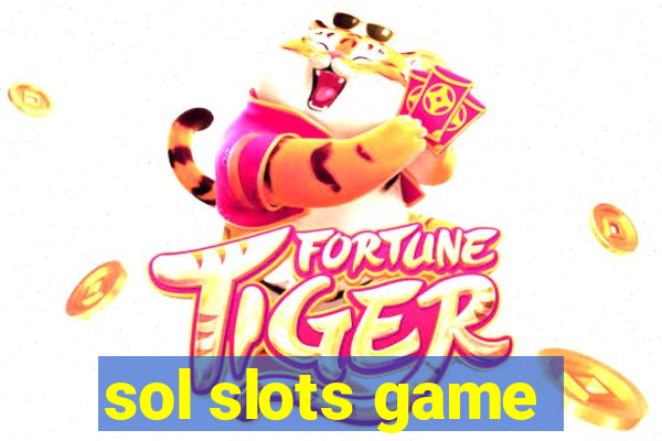 sol slots game