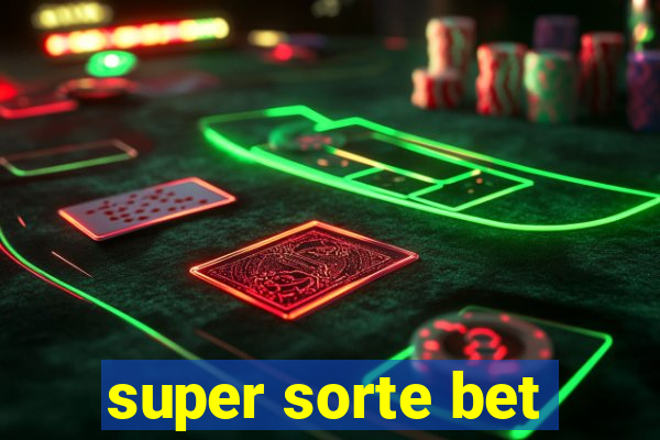 super sorte bet