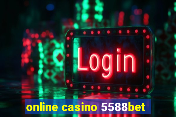 online casino 5588bet