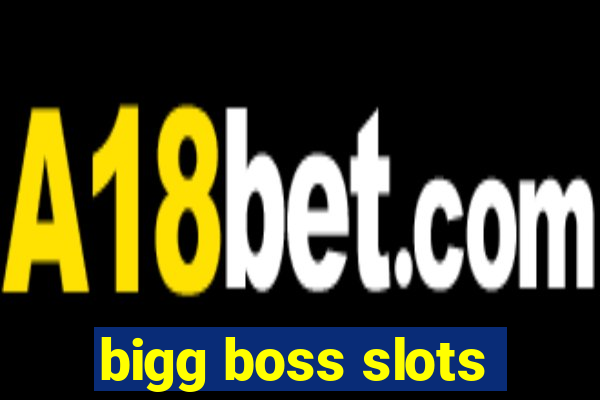 bigg boss slots