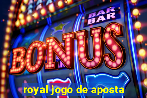 royal jogo de aposta