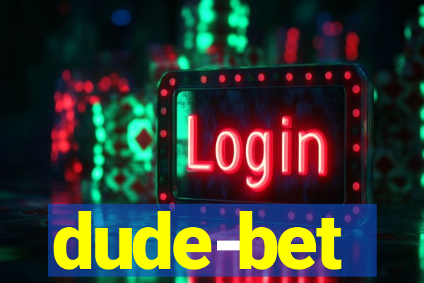 dude-bet