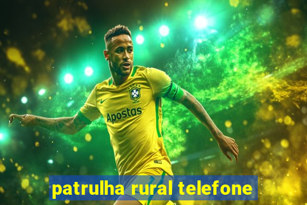 patrulha rural telefone