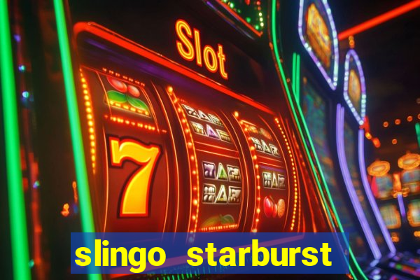 slingo starburst slot game