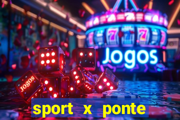 sport x ponte preta palpite