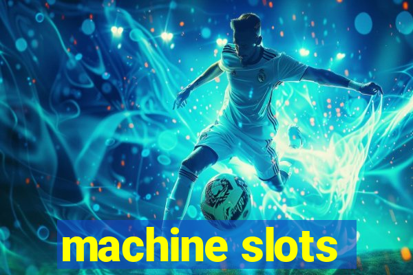 machine slots