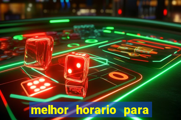 melhor horario para jogar fortune touro