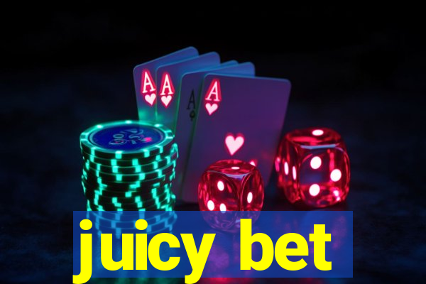 juicy bet