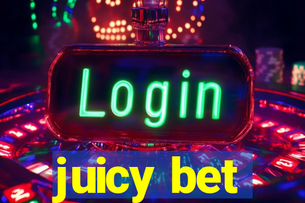 juicy bet