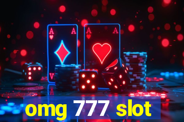 omg 777 slot