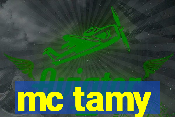 mc tamy