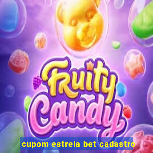 cupom estrela bet cadastro