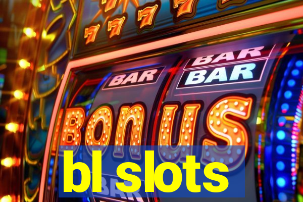 bl slots