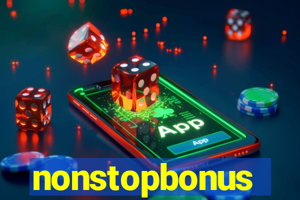 nonstopbonus