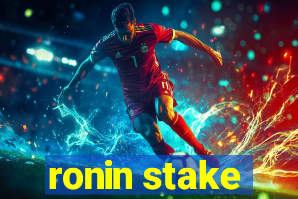 ronin stake