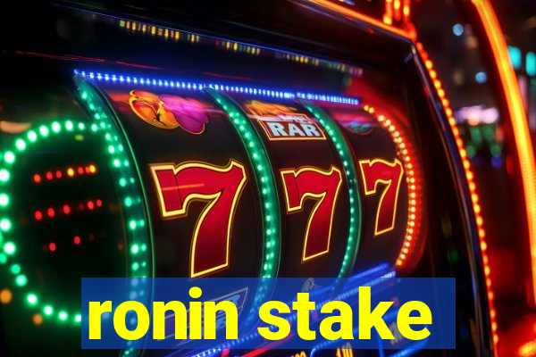 ronin stake