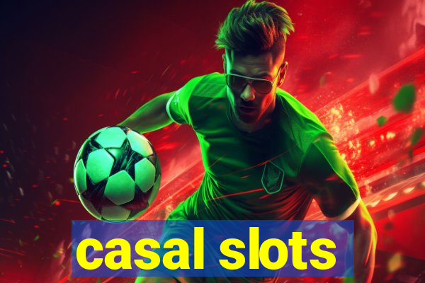 casal slots