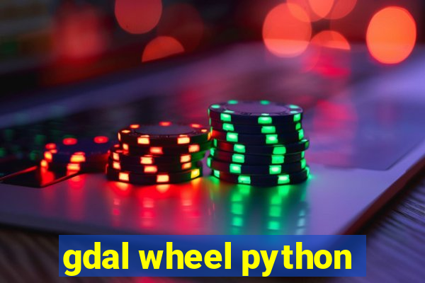 gdal wheel python