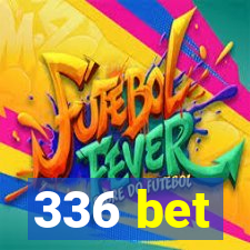 336 bet