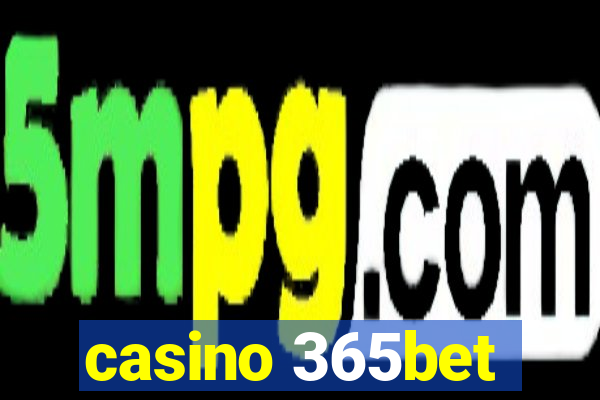 casino 365bet