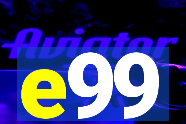 e99