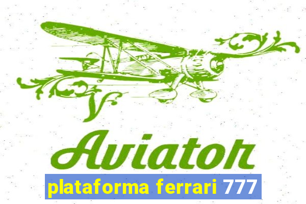 plataforma ferrari 777