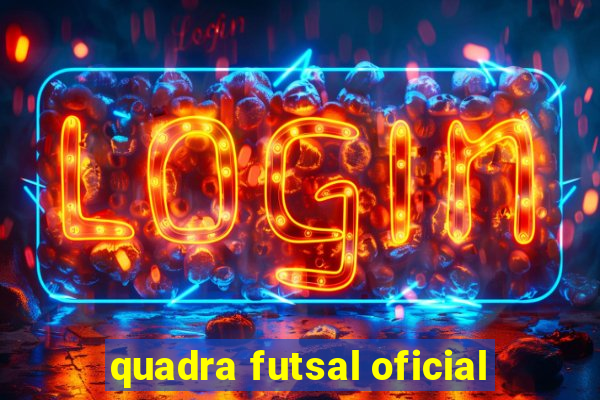 quadra futsal oficial