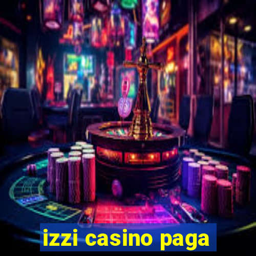 izzi casino paga