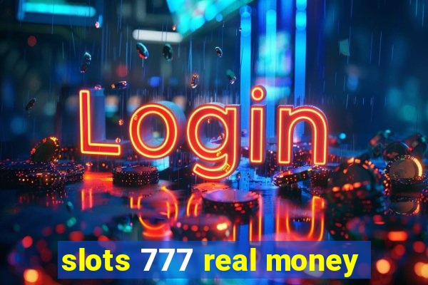 slots 777 real money