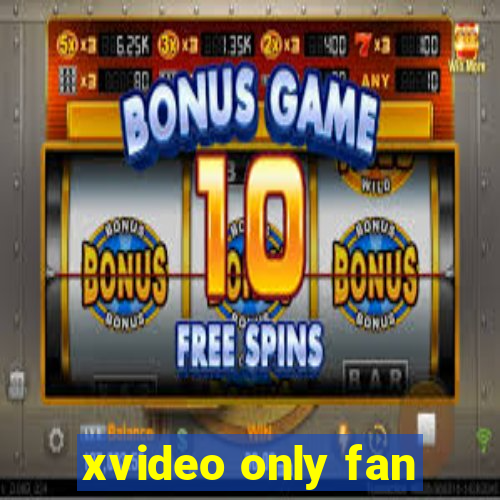 xvideo only fan