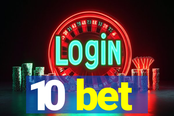 10 bet