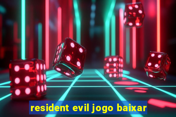 resident evil jogo baixar