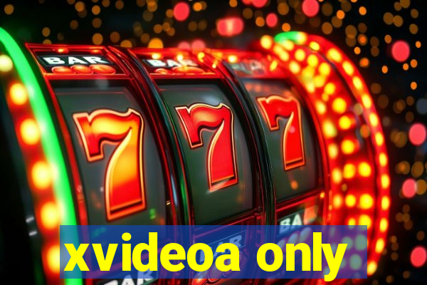 xvideoa only