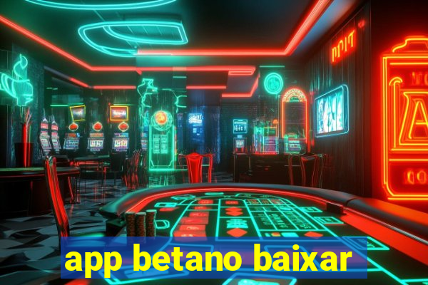 app betano baixar