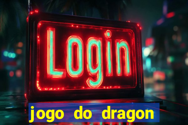 jogo do dragon aposta grátis