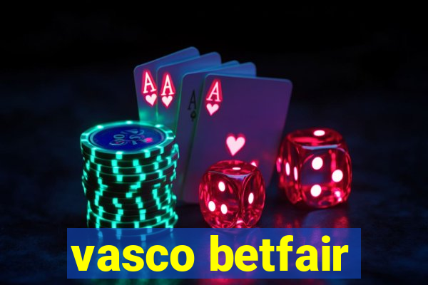 vasco betfair