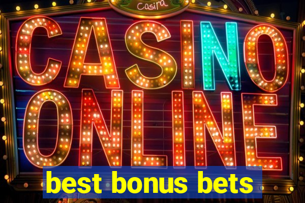 best bonus bets