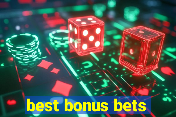 best bonus bets