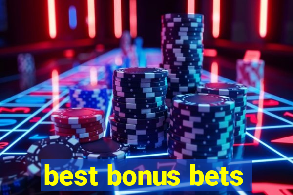 best bonus bets