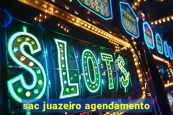 sac juazeiro agendamento