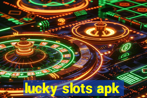 lucky slots apk