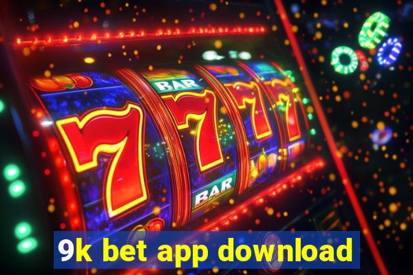 9k bet app download