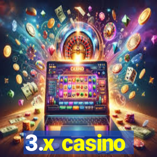 3.x casino