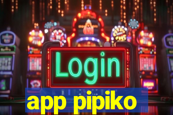 app pipiko