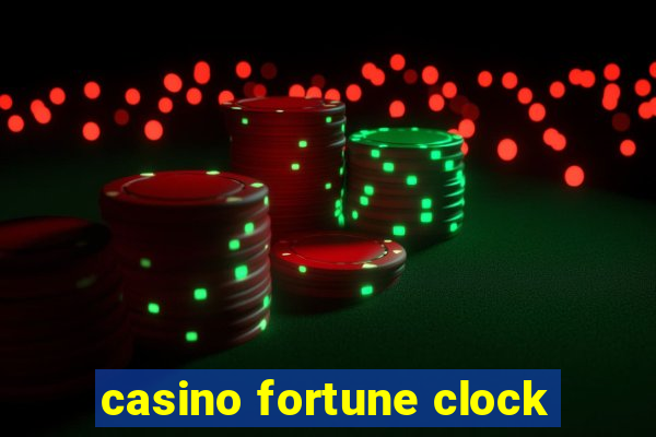 casino fortune clock