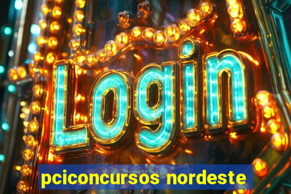 pciconcursos nordeste