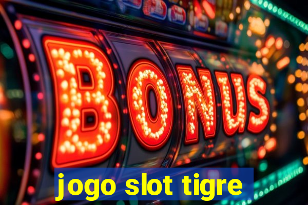 jogo slot tigre